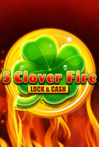 5 Clover Fire Lock & Cash - играть онлайн | Клуб Джекпот - без регистрации