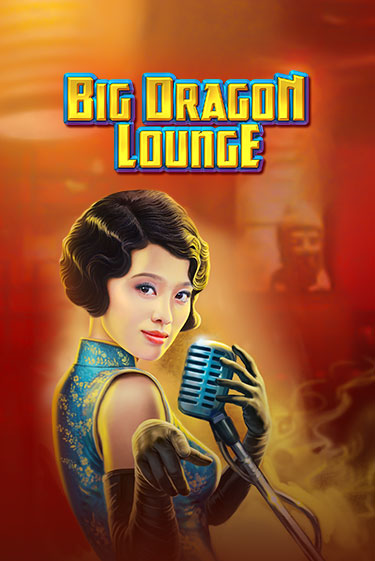 Big Dragon Lounge - играть онлайн | Клуб Джекпот - без регистрации