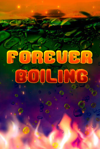Forever Boiling - играть онлайн | Клуб Джекпот - без регистрации