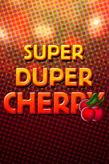 Super Duper Cherry - играть онлайн | Клуб Джекпот - без регистрации